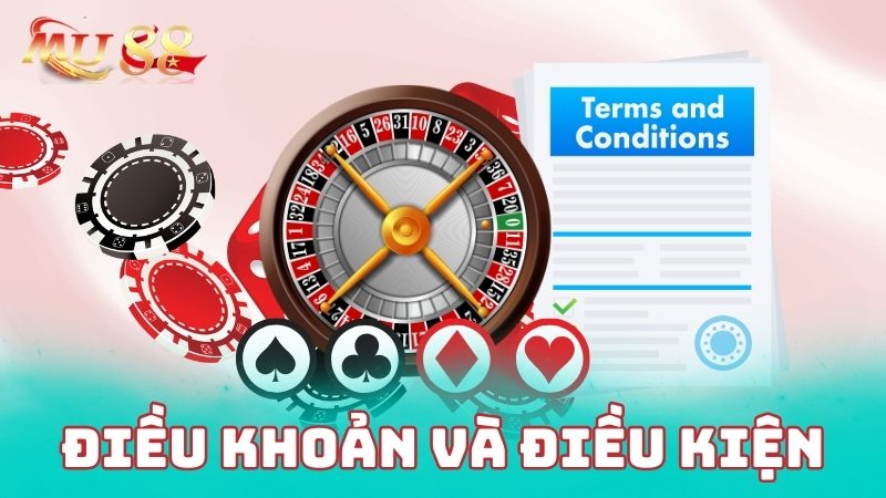 Điều khoản và điều kiện dành cho các bên khi chơi ở nhà cái Mu88