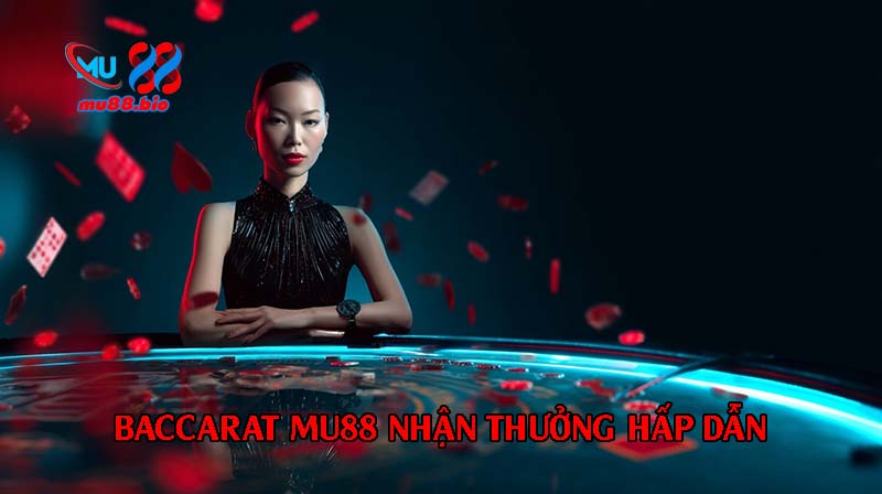Tham gia Baccarat tại MU88 giúp tận hưởng cơ hội nhận thưởng hấp dẫn và an toàn