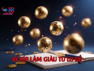 Các bí kíp làm giàu từ lô đề hiệu quả cho người mới