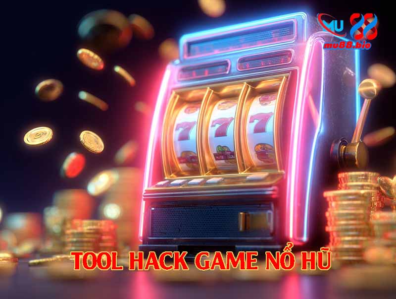 Khái niệm về Tool hack game nổ hũ